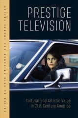 Prestige Television: Cultural and Artistic Value in Twenty-First-Century America kaina ir informacija | Knygos apie meną | pigu.lt