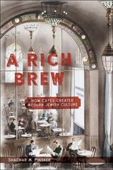 Rich Brew: How Cafes Created Modern Jewish Culture kaina ir informacija | Istorinės knygos | pigu.lt