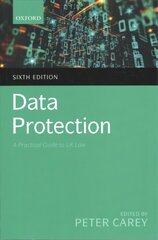 Data Protection: A Practical Guide to UK Law 6th Revised edition цена и информация | Книги по экономике | pigu.lt