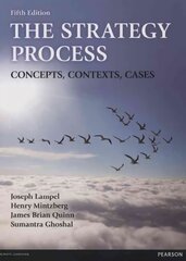 Strategy Process, The: Concepts, Contexts, Cases 5th edition kaina ir informacija | Ekonomikos knygos | pigu.lt