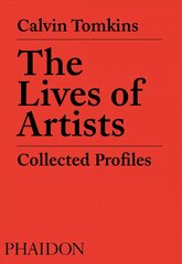 Lives of Artists: Collected Profiles цена и информация | Книги об искусстве | pigu.lt