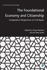 Foundational Economy and Citizenship: Comparative Perspectives on Civil Repair kaina ir informacija | Socialinių mokslų knygos | pigu.lt