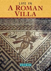 Life in a Roman Villa: From the 1st to the 5th Centuries AD цена и информация | Исторические книги | pigu.lt