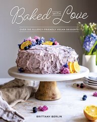 Baked With Love: Over 110 Allergen-Friendly Vegan Desserts kaina ir informacija | Receptų knygos | pigu.lt
