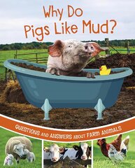 Why Do Pigs Like Mud?: Questions and Answers About Farm Animals kaina ir informacija | Knygos paaugliams ir jaunimui | pigu.lt