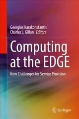 Computing at the EDGE: New Challenges for Service Provision 1st ed. 2022 kaina ir informacija | Socialinių mokslų knygos | pigu.lt