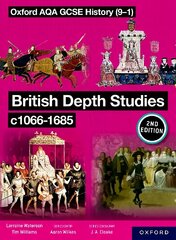 Oxford AQA GCSE History (9-1): British Depth Studies c1066-1685 Student Book Second Edition 2 цена и информация | Книги для подростков и молодежи | pigu.lt