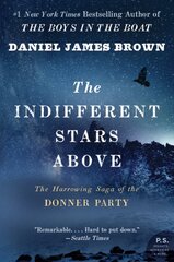 Indifferent Stars Above: The Harrowing Saga of a Donner Party Bride kaina ir informacija | Istorinės knygos | pigu.lt