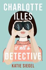 Charlotte Illes Is Not A Detective: the gripping debut mystery from the TikTok sensation kaina ir informacija | Fantastinės, mistinės knygos | pigu.lt