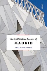 500 Hidden Secrets of Madrid New edition цена и информация | Путеводители, путешествия | pigu.lt