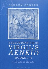 Selections from Virgil's Aeneid Books 1-6: A Student Reader цена и информация | Пособия по изучению иностранных языков | pigu.lt