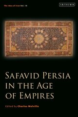 Safavid Persia in the Age of Empires: The Idea of Iran Vol. 10 kaina ir informacija | Istorinės knygos | pigu.lt