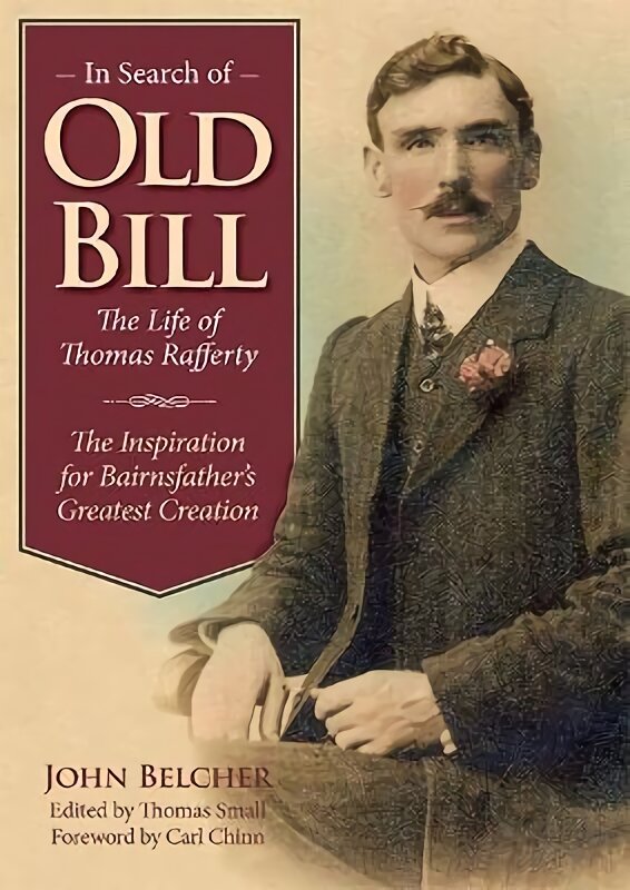 In Search of Old Bill: The Life of Thomas Rafferty kaina ir informacija | Istorinės knygos | pigu.lt