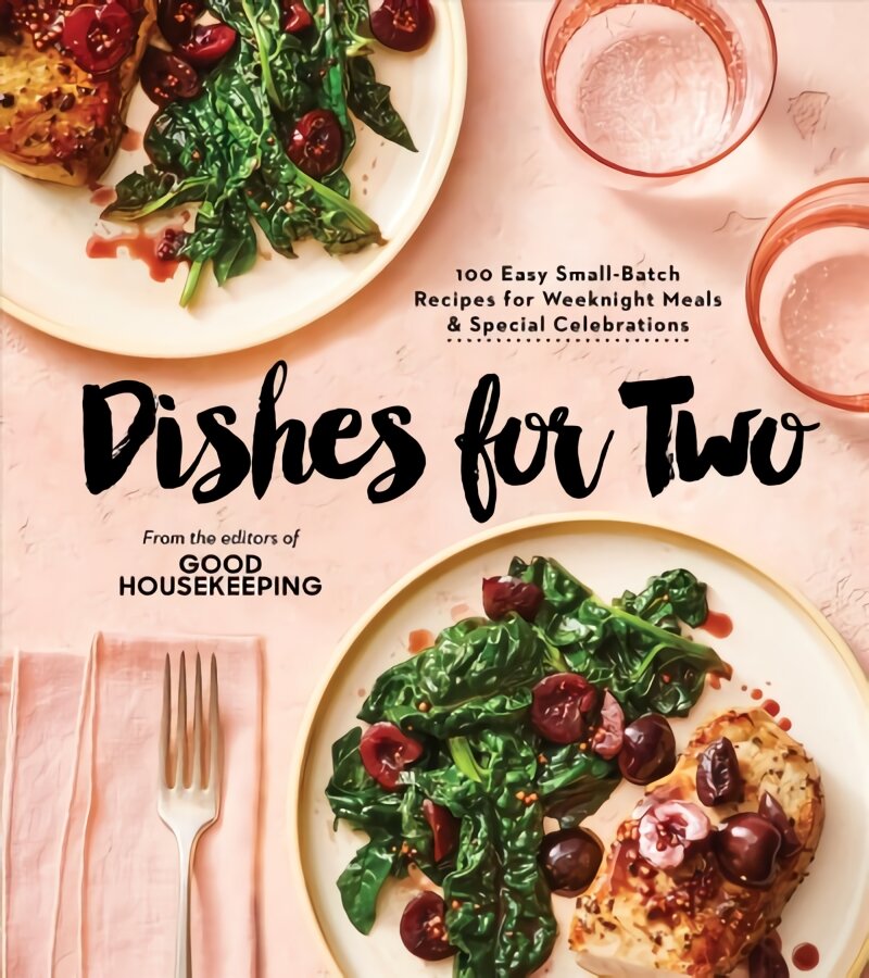 Good Housekeeping Dishes For Two: 125 Easy Small-Batch Recipes for Weeknight Meals & Special Celebrations цена и информация | Receptų knygos | pigu.lt