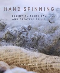 Hand Spinning: Essential Technical and Creative Skills kaina ir informacija | Knygos apie sveiką gyvenseną ir mitybą | pigu.lt