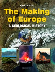 Making of Europe: A geological history New edition kaina ir informacija | Socialinių mokslų knygos | pigu.lt