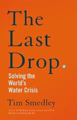 Last Drop: Solving the World's Water Crisis kaina ir informacija | Socialinių mokslų knygos | pigu.lt