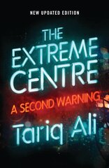 Extreme Centre: A Second Warning Revised edition kaina ir informacija | Socialinių mokslų knygos | pigu.lt