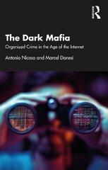 Dark Mafia: Organized Crime in the Age of the Internet kaina ir informacija | Socialinių mokslų knygos | pigu.lt