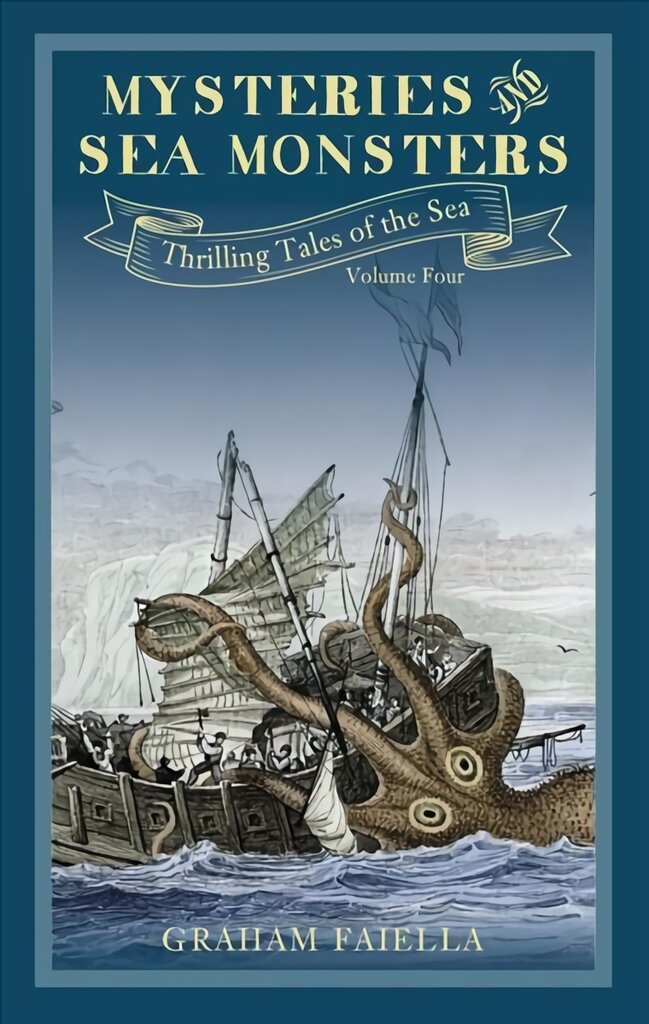 Mysteries and Sea Monsters: Thrilling Tales of the Sea (vol.4) kaina ir informacija | Istorinės knygos | pigu.lt