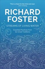 Streams of Living Water: Celebrating the Great Traditions of Christian Faith цена и информация | Духовная литература | pigu.lt