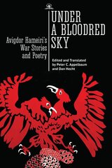 Under a Bloodred Sky: Avigdor Hameiri's War Stories and Poetry kaina ir informacija | Fantastinės, mistinės knygos | pigu.lt
