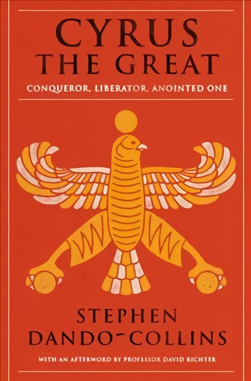 Cyrus The Great: Conqueror, Liberator, Anointed One kaina ir informacija | Istorinės knygos | pigu.lt