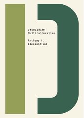 Decolonize Multiculturalism kaina ir informacija | Istorinės knygos | pigu.lt