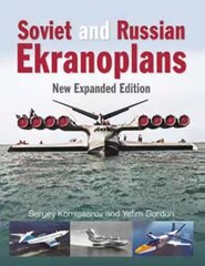 Soviet and Russian Ekranoplans: New Expanded Edition цена и информация | Путеводители, путешествия | pigu.lt