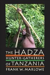 Hadza: Hunter-Gatherers of Tanzania kaina ir informacija | Socialinių mokslų knygos | pigu.lt