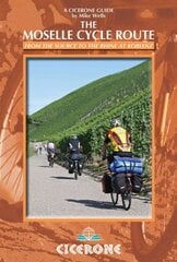 Moselle Cycle Route: From the source to the Rhine at Koblenz цена и информация | Книги о питании и здоровом образе жизни | pigu.lt
