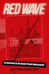 Red Wave: An American in the Soviet Music Underground цена и информация | Биографии, автобиогафии, мемуары | pigu.lt