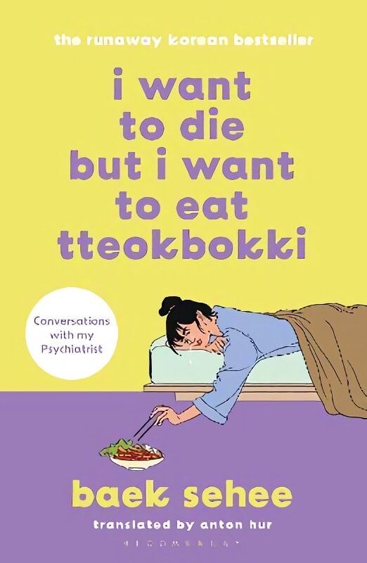 I Want to Die but I Want to Eat Tteokbokki: the bestselling South Korean therapy memoir цена и информация | Biografijos, autobiografijos, memuarai | pigu.lt