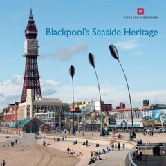 Blackpool's Seaside Heritage kaina ir informacija | Knygos apie architektūrą | pigu.lt