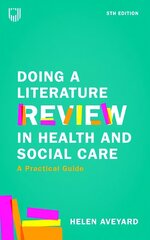 Doing a Literature Review in Health and Social Care: A Practical Guide 5e 5th edition kaina ir informacija | Knygos paaugliams ir jaunimui | pigu.lt