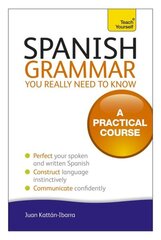 Spanish Grammar You Really Need To Know: Teach Yourself kaina ir informacija | Užsienio kalbos mokomoji medžiaga | pigu.lt