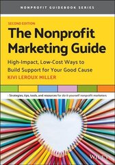 Nonprofit Marketing Guide: High-Impact, Low-Cost Ways to Build Support for Your Good Cause 2nd edition kaina ir informacija | Ekonomikos knygos | pigu.lt