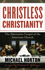 Christless Christianity - The Alternative Gospel of the American Church: The Alternative Gospel of the American Church kaina ir informacija | Dvasinės knygos | pigu.lt