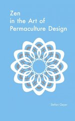 Zen in the Art of Permaculture Design цена и информация | Самоучители | pigu.lt