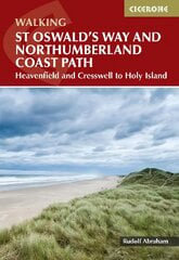 Walking St Oswald's Way and Northumberland Coast Path: Heavenfield and Cresswell to Holy Island kaina ir informacija | Kelionių vadovai, aprašymai | pigu.lt