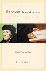 Erasmus, Man of Letters: The Construction of Charisma in Print - Updated Edition Revised edition kaina ir informacija | Istorinės knygos | pigu.lt