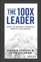 100X Leader: How to Become Someone Worth Following kaina ir informacija | Ekonomikos knygos | pigu.lt