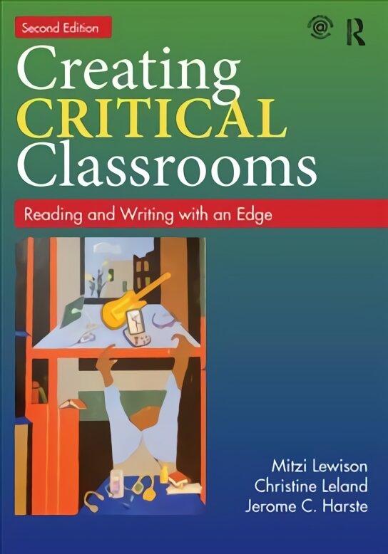 Creating Critical Classrooms: Reading and Writing with an Edge 2nd edition kaina ir informacija | Socialinių mokslų knygos | pigu.lt