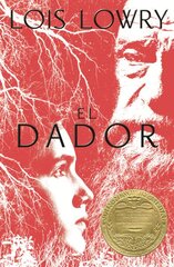 El Dador: The Giver (Spanish Edition), a Newbery Award Winner цена и информация | Книги для подростков и молодежи | pigu.lt