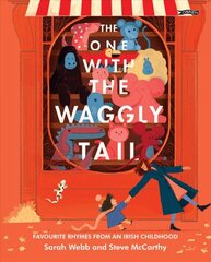 One With the Waggly Tail: Favourite Rhymes from an Irish Childhood цена и информация | Книги для подростков и молодежи | pigu.lt