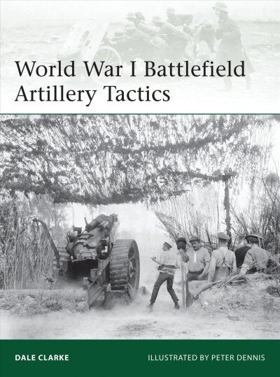 World War I Battlefield Artillery Tactics цена и информация | Istorinės knygos | pigu.lt