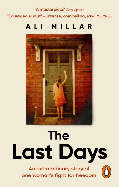 Last Days: A memoir of faith, desire and freedom kaina ir informacija | Biografijos, autobiografijos, memuarai | pigu.lt
