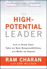 High-Potential Leader: How to Grow Fast, Take on New Responsibilities, and Make an Impact kaina ir informacija | Ekonomikos knygos | pigu.lt