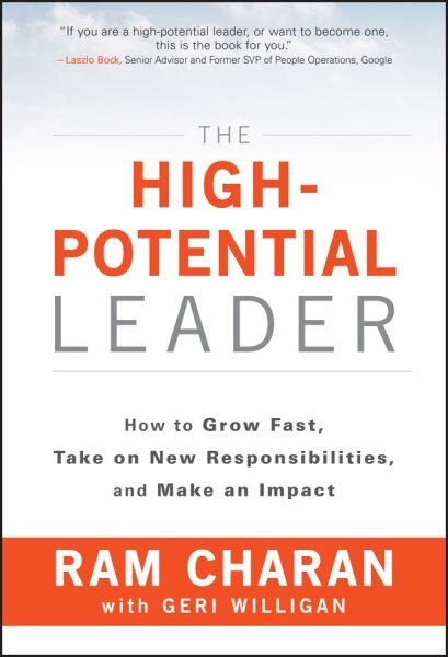 High-Potential Leader: How to Grow Fast, Take on New Responsibilities, and Make an Impact цена и информация | Ekonomikos knygos | pigu.lt