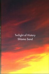 Twilight of History kaina ir informacija | Istorinės knygos | pigu.lt